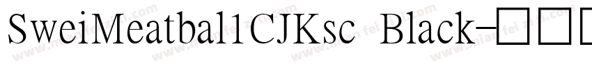 SweiMeatbal1CJKsc Black字体转换